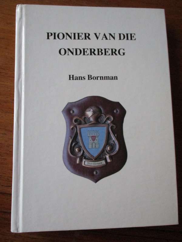 PIONIER VAN DIE ONDERBERG  Hans Bornman