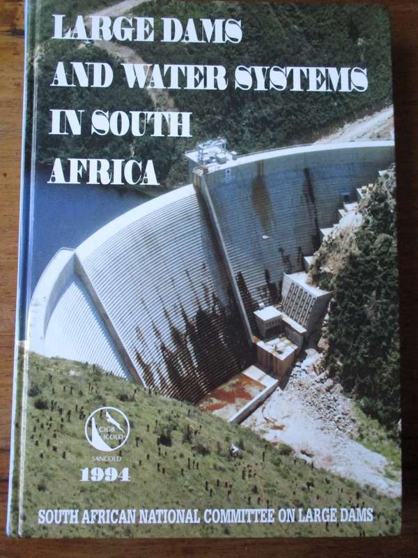 Large Dams and Water Systems in South Africa SA National Committee on Large dams 1994