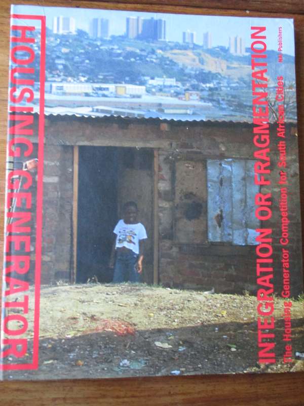 Integration or Fragmentation  Housing Generator Competion for South African Cities H. Tilman