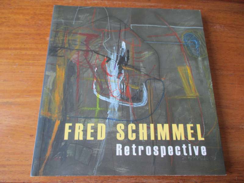 Fred Schimmel  Retrospective