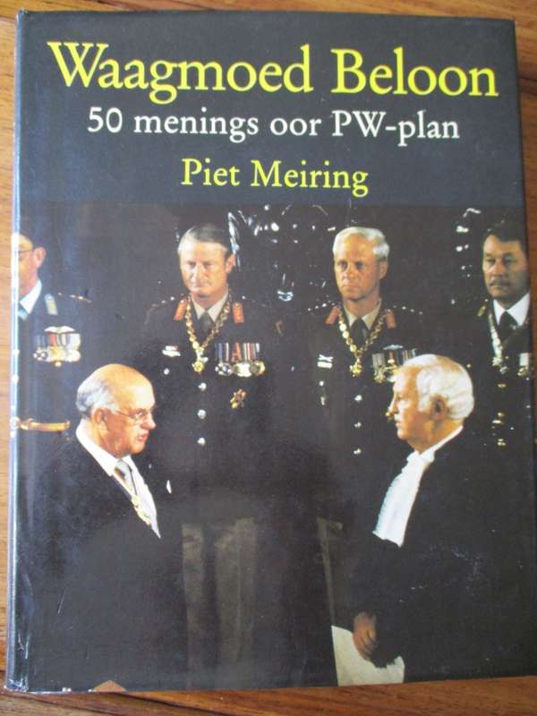 Waagmoed Beloon 50 menings oor PW-plan  Piet Meiring