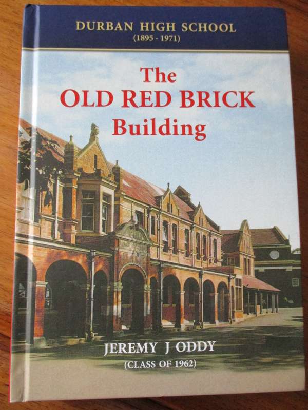 The Old red Brick Building Durban High School ( 1895-1971 )  Jeremy J Oddy