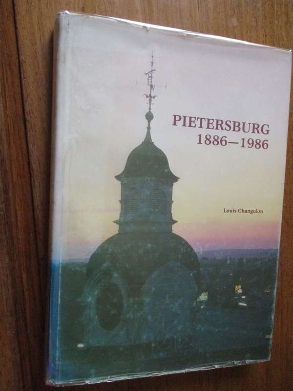 Pietersburg 1886-1986  Louis Changuion