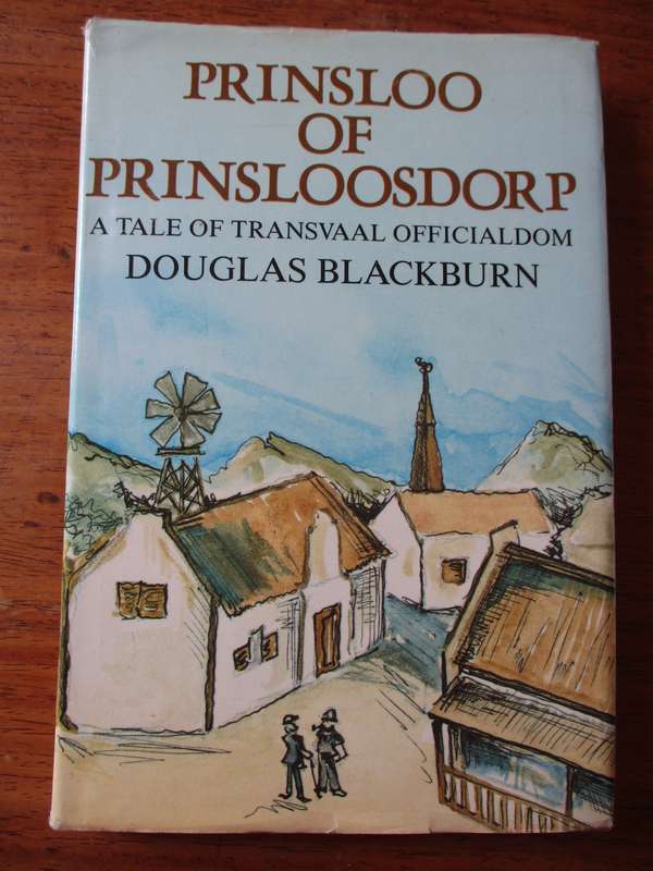 Prinsloo of Prinsloosdorp  A tale of Transvaal officialdom  Douglas Blackburn