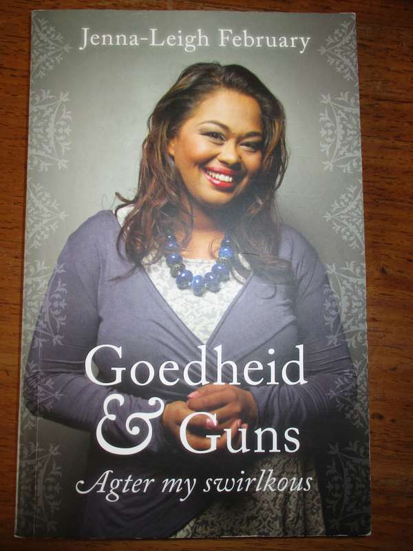 GETEKEN.  Goedheid & Guns Agter my swirlkous  Jenna-Leigh February