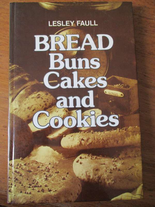 Breads Buns cakes and Cookies  Lesley Faull