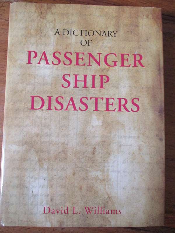 A Dictionary of Passenger Ship Disasters  David L. Williams