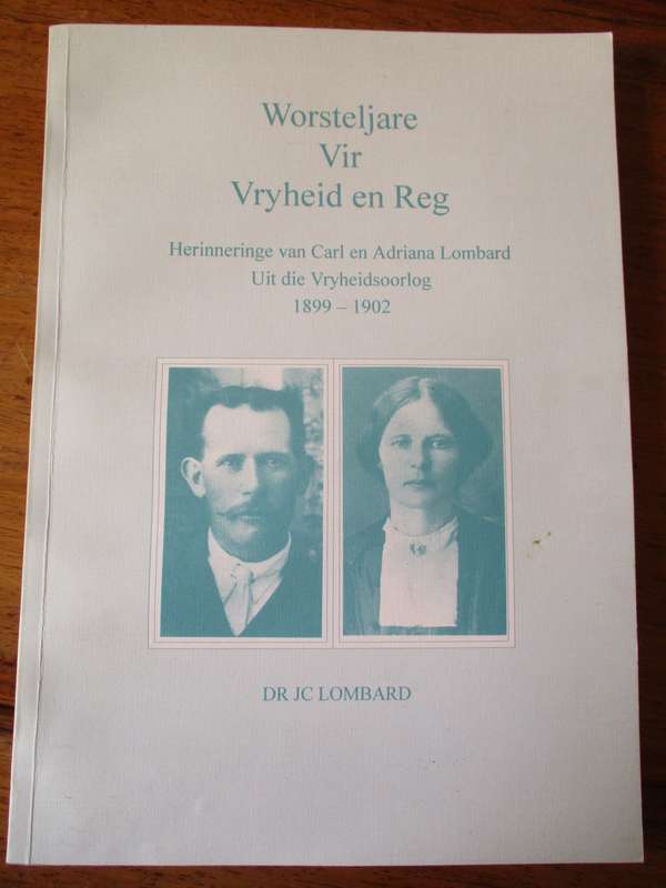 Worsteljare vir Vryheid en Reg Carl en Adriana Lombard uit die Vryheidsoorlog 1899-1902 Dr Lombard