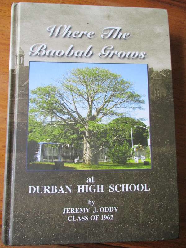 Where the Baobab Grows at Durban High School  Jeremy J. Oddy Class of 1962