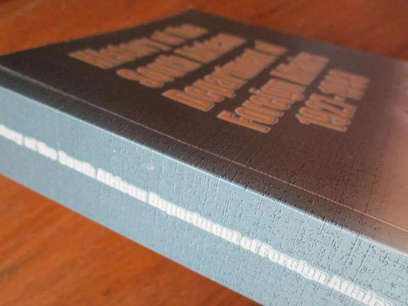 History of the South African Department of Foreign Affairs 1921-1993  Edited by Tom Wheeler