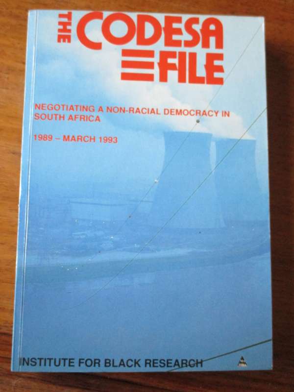 The Codesa File  1989-March 1993 An Institute for Black Research