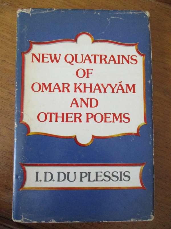 New Quatrains of  Omar Khauuam and other poems  I.D. Du Plessis