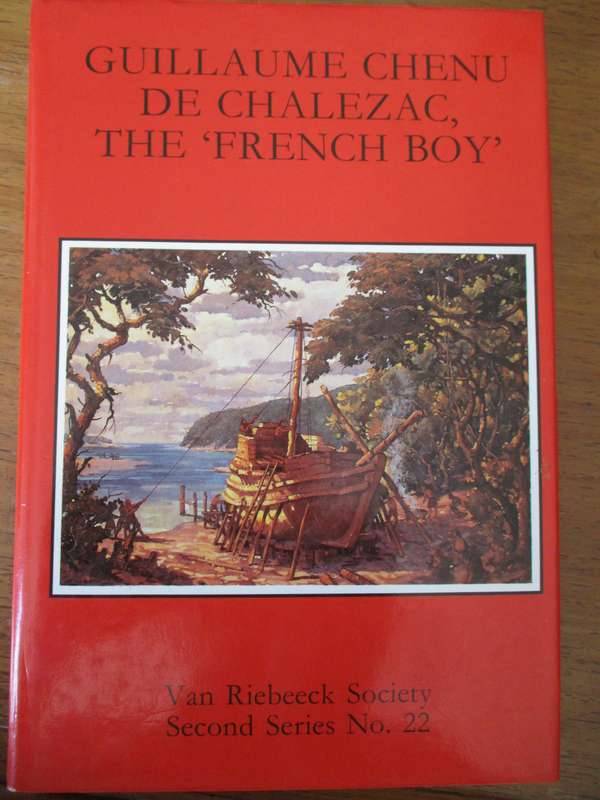 Guillaume Chenu De Chalezac, The 'French Boy'   Van Riebeeck Society Second Series no.22