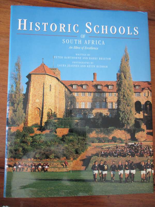 HISTORIC SCHOOLS OF South Africa Peter Hawthorne and Barry Bristow