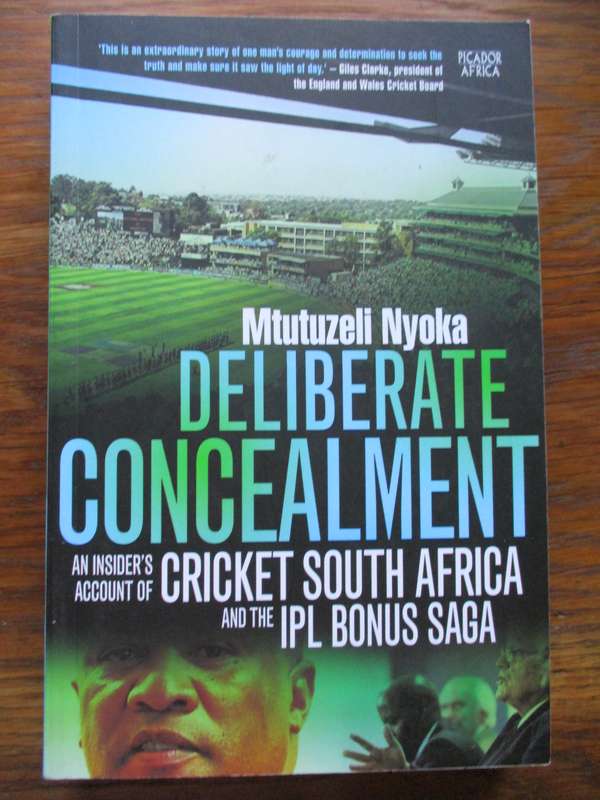 DELIBERATE CONCEALMENT An Insider's account of Cricket South Africa and the IPL Bonus Saga M. Nyoka