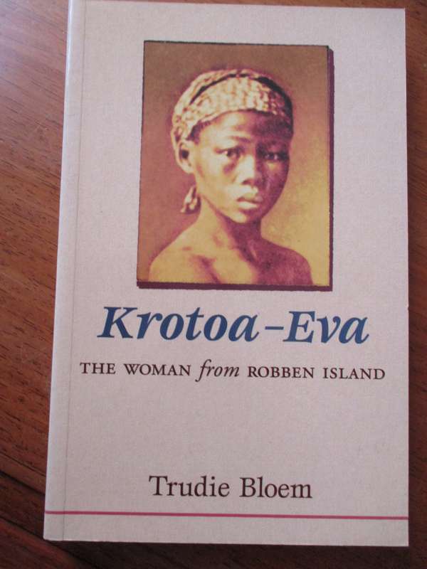 Krotoa-Eva The woman from Robben Island  Trudie Bloem