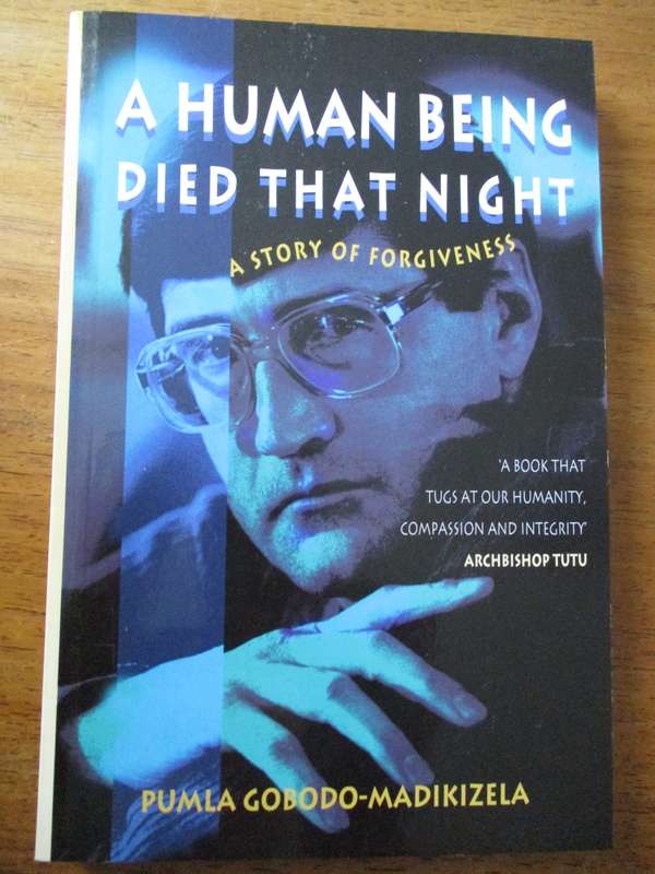 A HUMAN BEING DIED THAT NIGHT  PUMLA GOBODO-MADIKIZELA