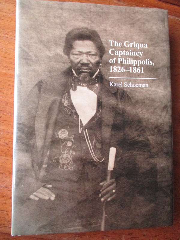 The Griqua Captaincy of Philippolis 1826-1861 Karel Schoeman