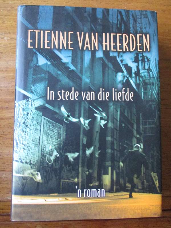 Etienne van Heerden  In stede van die liefde