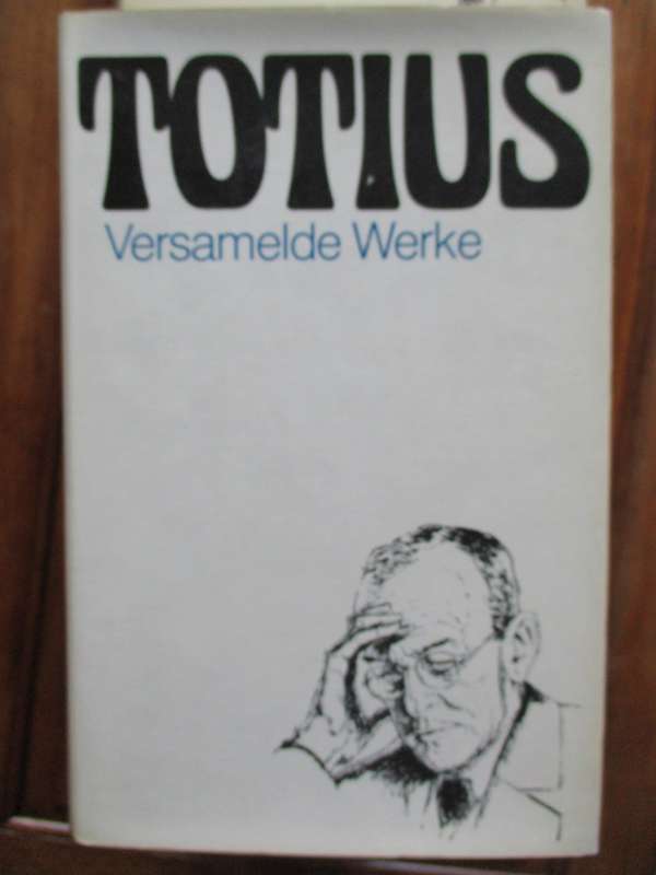 TOTIUS  Versamelde Werke  Vol. 1 tot 11 Eeufees uitgawe