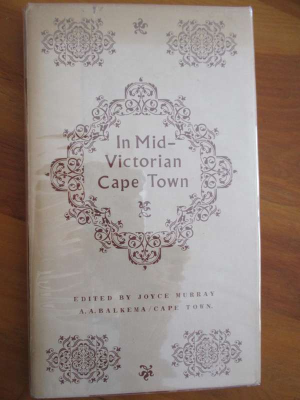 In Mid-Victorian Cape Town  Letters from Miss Rutherfoord Edited by Joyce Murray