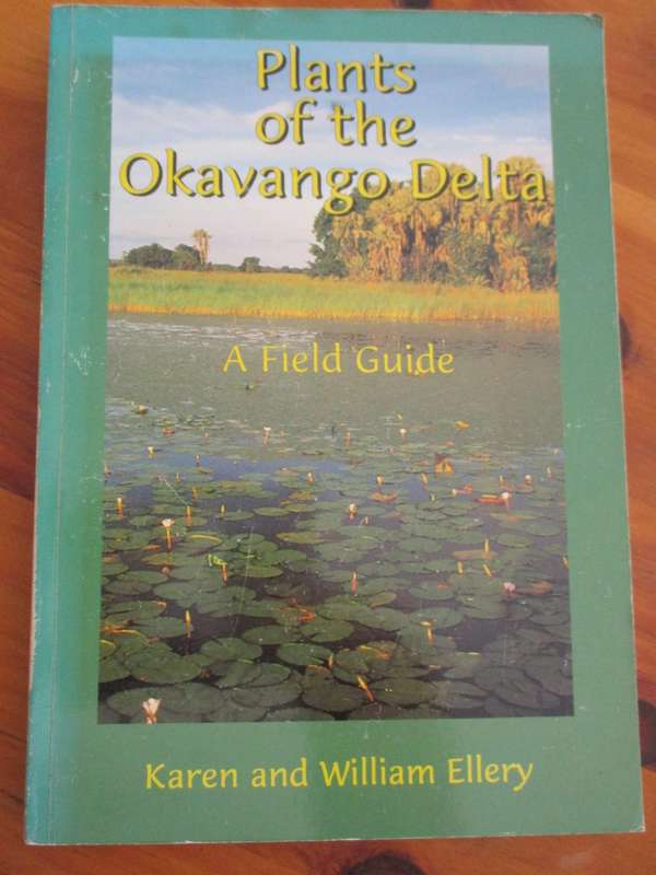 Plants of the Okavanga Delta  A Field Guide Karen and William Ellery