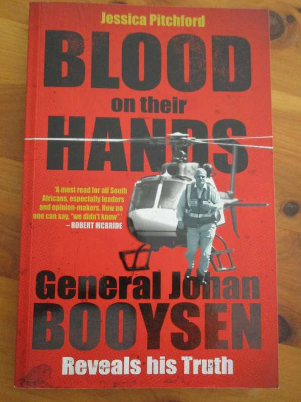 BLOOD ON THEIR HANDS - GENERAL JOHAN BOOYSEN Reveals his Truth