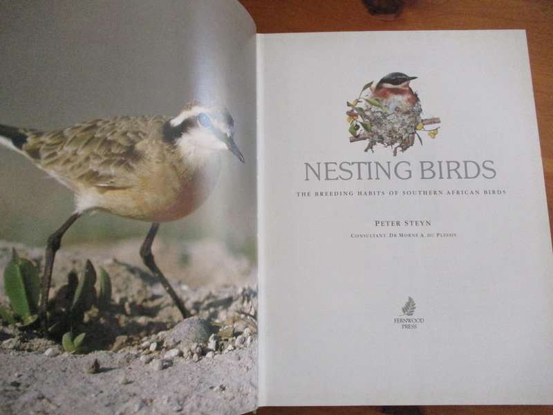 Signed Peter Steyn. NESTING BIRDS. The breeding habits of SA birds