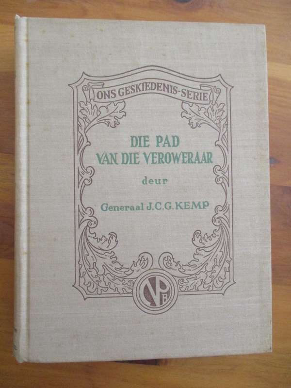 DIE PAD VAN DIE VEROWERAAR deur Generaal J.C.G. Kemp
