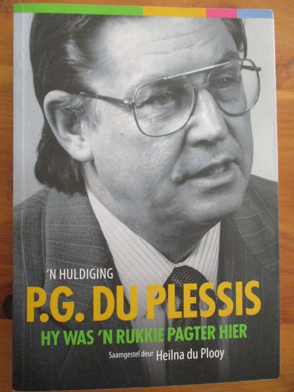 'n Huldiging aan P.G. DU PLESSIS. Hy was 'n rukkie pagter hier