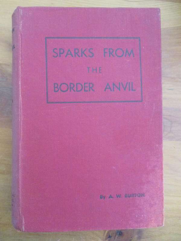 Sparks from the Border Anvil. By AW Burton. Cape Frontier...