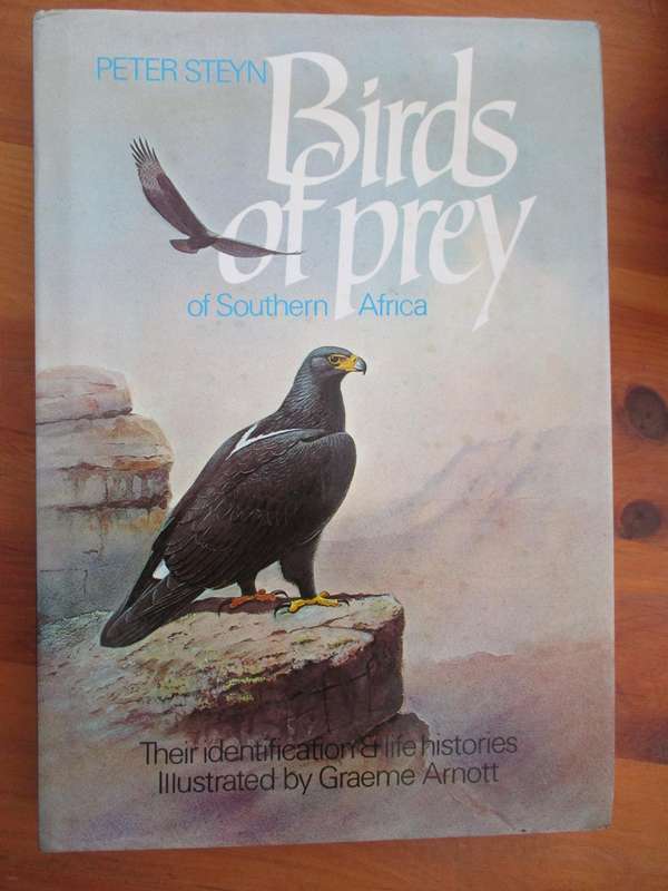 Peter Steyn. BIRDS OF PREY OF SOUTHERN AFRICA. Their Identification and Life Histories