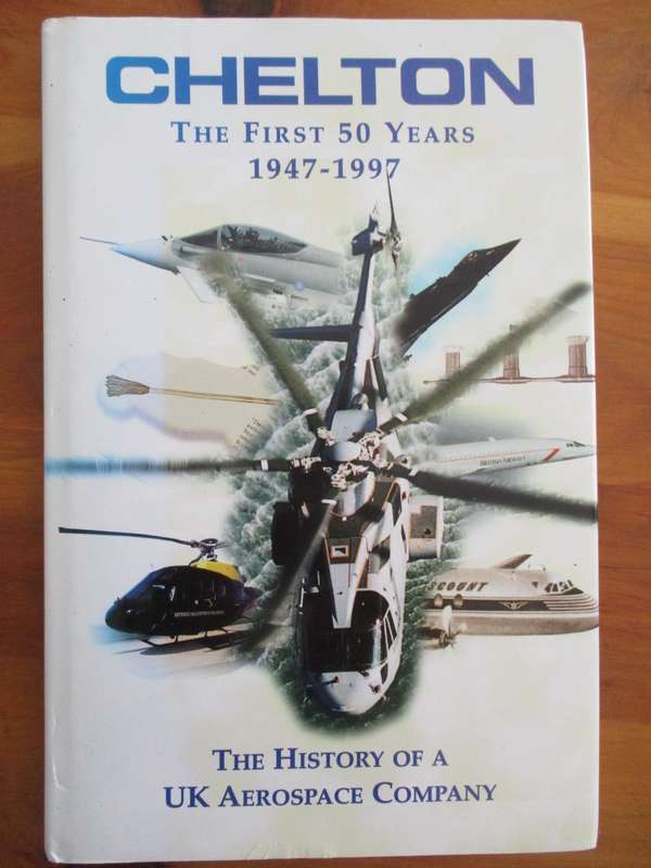 CHELTON. The First 50 Years 1947-1997. The History of a UK Aerospace Company