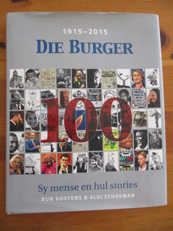 DIE BURGER 100. Sy mense en hul stories. 1915-2015