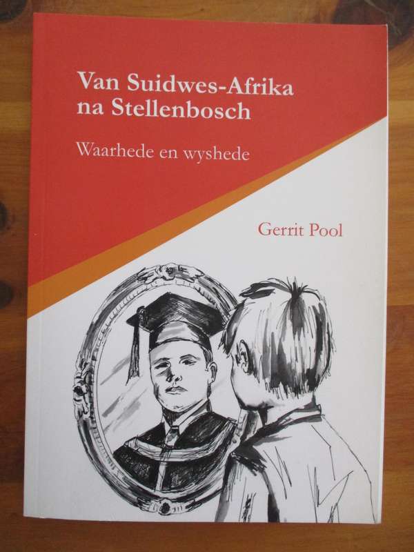 Van Suidwes-Afrika na Stellenbosch. Waarhede en Wyshede. Gerrit Pool