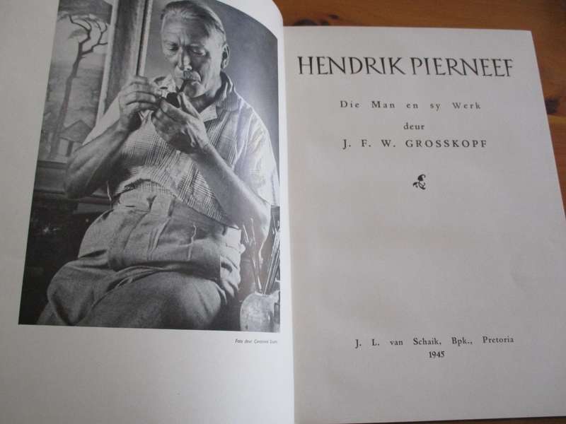 HENDRIK PIERNEEF. Die Man en sy Werk. 'n Waardering deur JFW Grosskopf