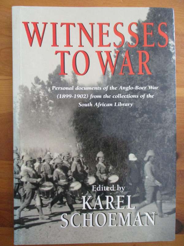 WITNESSES TO WAR. Anglo-Boer War. KAREL SCHOEMAN