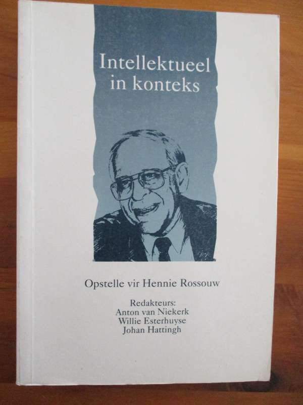 Intellektueel in konteks - Opstelle vir Hennie Rossouw