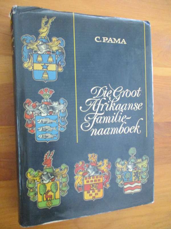 Die Groot Afrikaanse Familienaamboek  C. Pama
