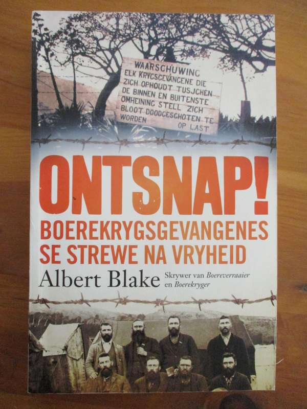 ONTSNAP  Boerekrygsgevangenes se strewe na vryheid  Albert Blake