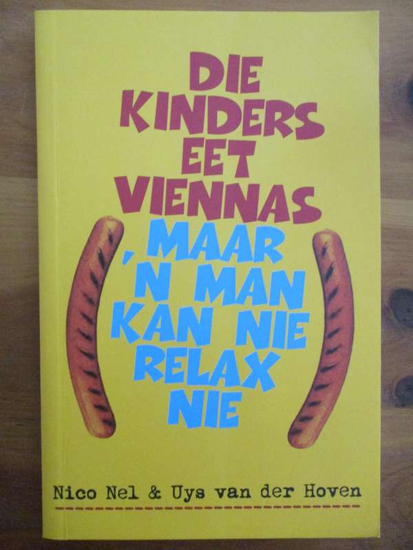 Die kinders eet viennas maar 'n man kan nie relax nie  Nico Nel & Uys van der Hoven