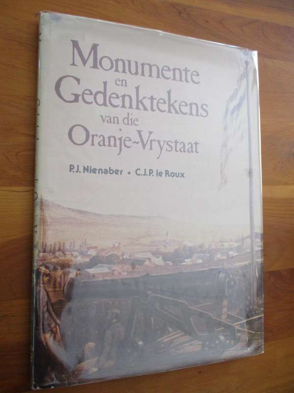 Monumente en Gedenktekens van die Oranje-Vrystaat  P.J. Nienaber  C.J le Roux