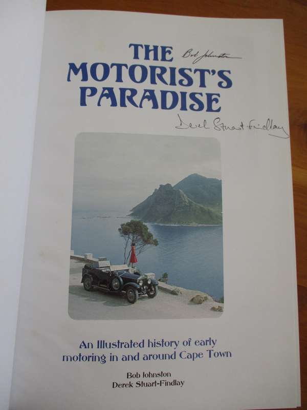The Motorist's Paradise - Illustrated history of early motoring in and around Cape Town. SIGNED COPY