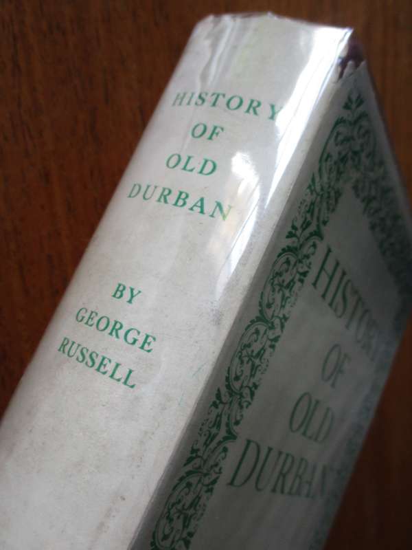 History of old Durban Reminiscence of an Emigrant of 1850 by George Russell