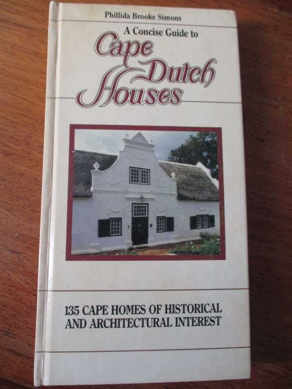 A Consice guide to Cape Dutch Houses  Phillida Brooke Simons
