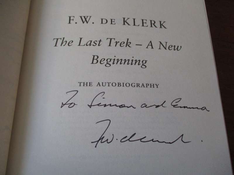 SIGNED. FW DE KLERK THE AUTOBIOGRAPHY  THE LAST TREK A NEW BEGINNING