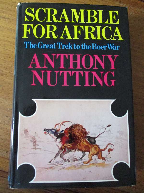 SCRAMBLE FOR AFRICA  The Great Trek to the Boer War  Anthony Nutting