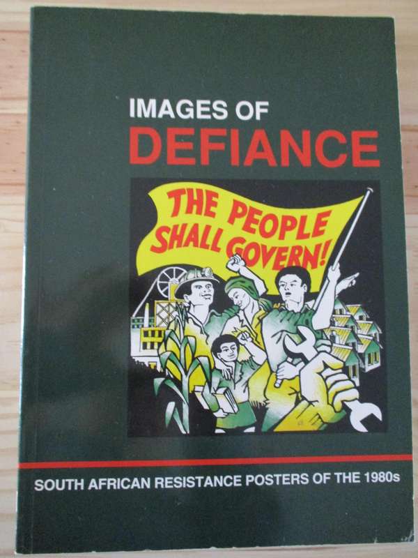 IMAGES OF DEFIANCE  South African Resistance Posters of the 1980s
