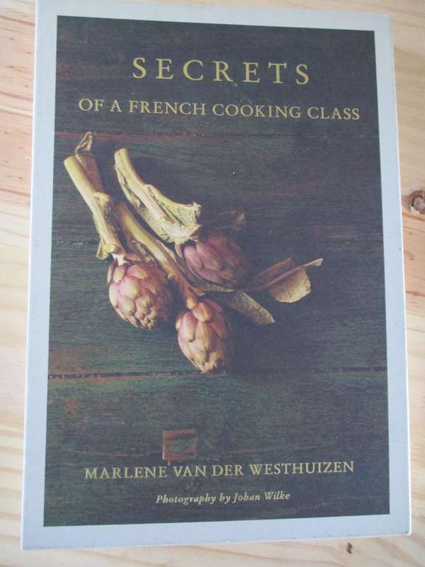 SECRETS of a French Cooking class  Marlene van der Westhuizen