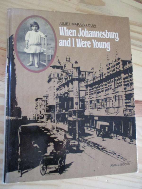 When Johannesburg and I Were Young - Juliet Marais Louw